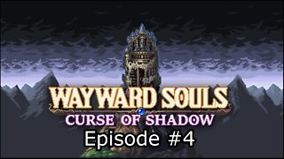 Wayward Souls 4