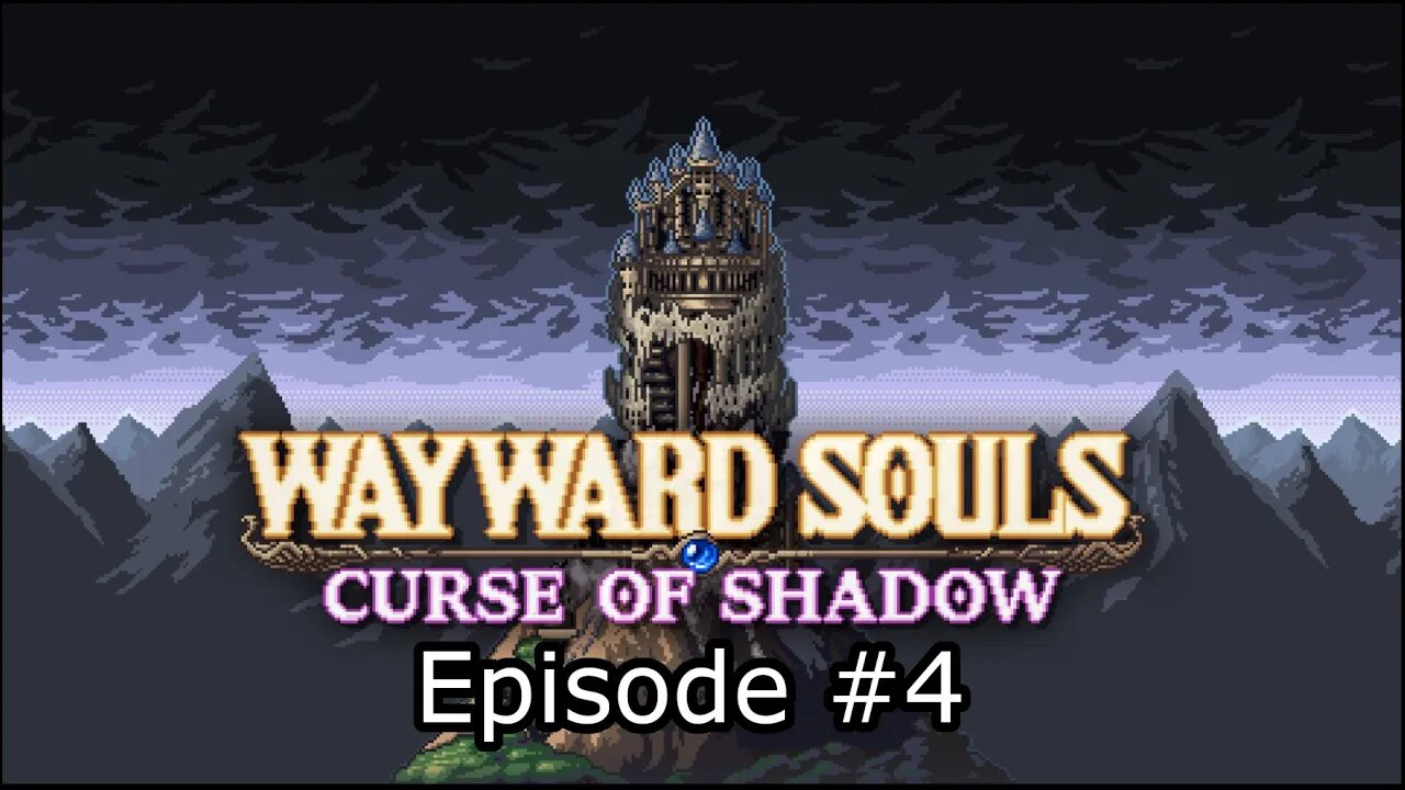 Wayward Souls 4