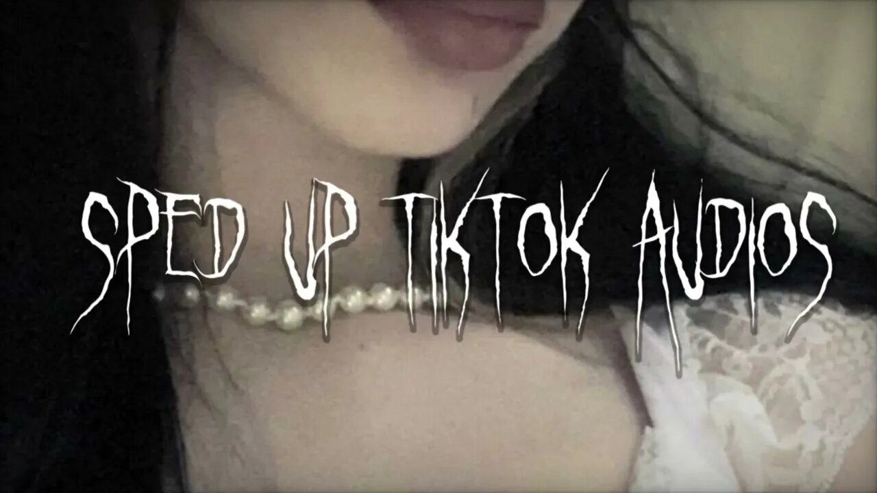 sped up nightcore tiktok audios ♡ - 💖#199💖