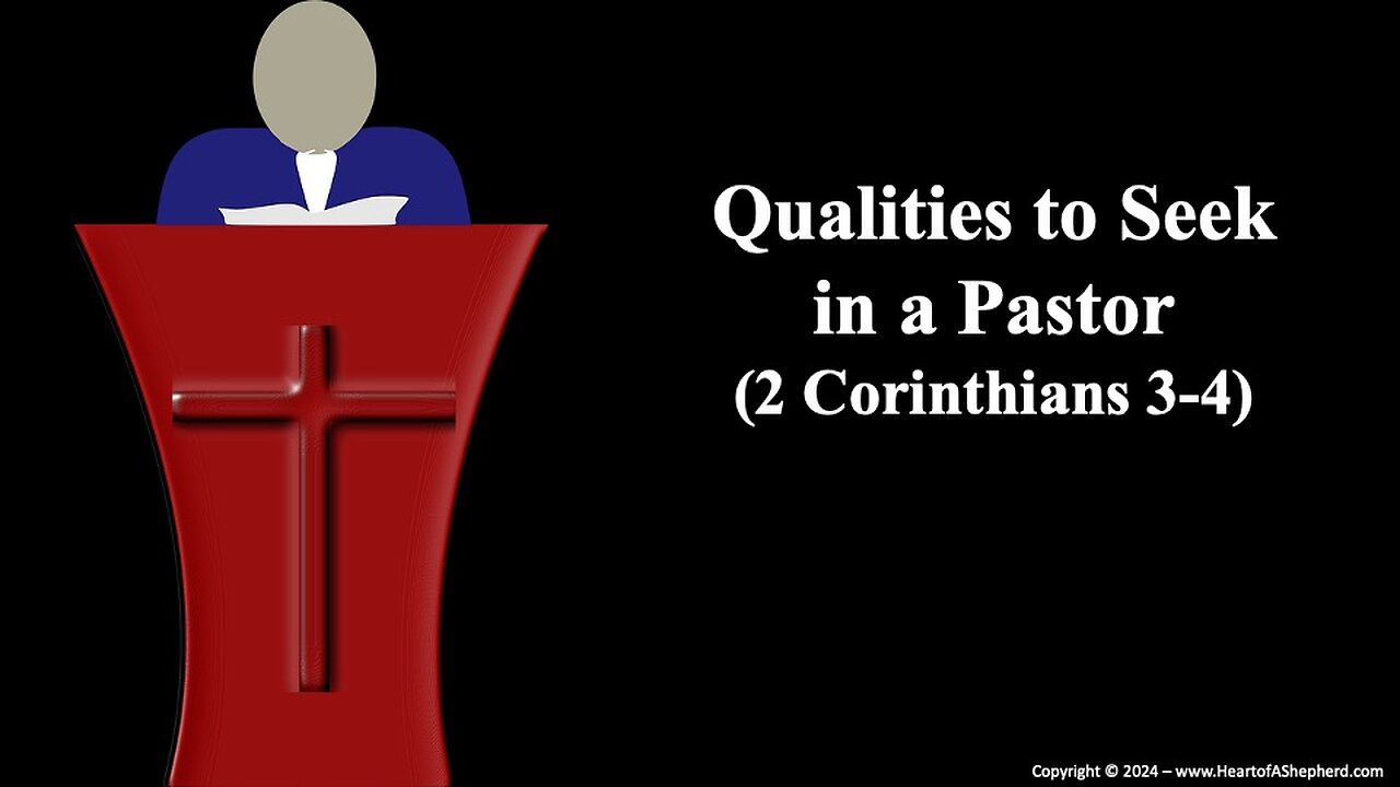 Qualities to Seek in a Pastor (2 Corinthians 3-4) - from www.HeartofAShepherd.com