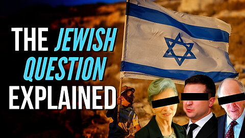 The Jewish Question Explained by Scarack Truther