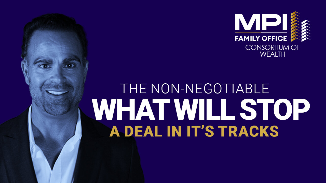 The Non-Negotiable. What will stop a deal in it’s tracks?