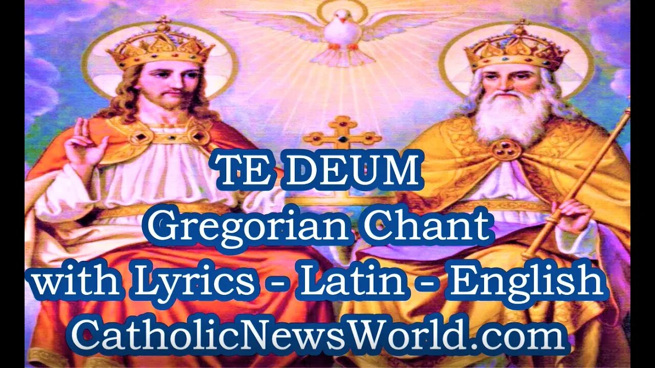 Te Deum Gregorian Chant - Gain a Plenary Indulgence on New Year's Eve - Lyrics in Latin and English