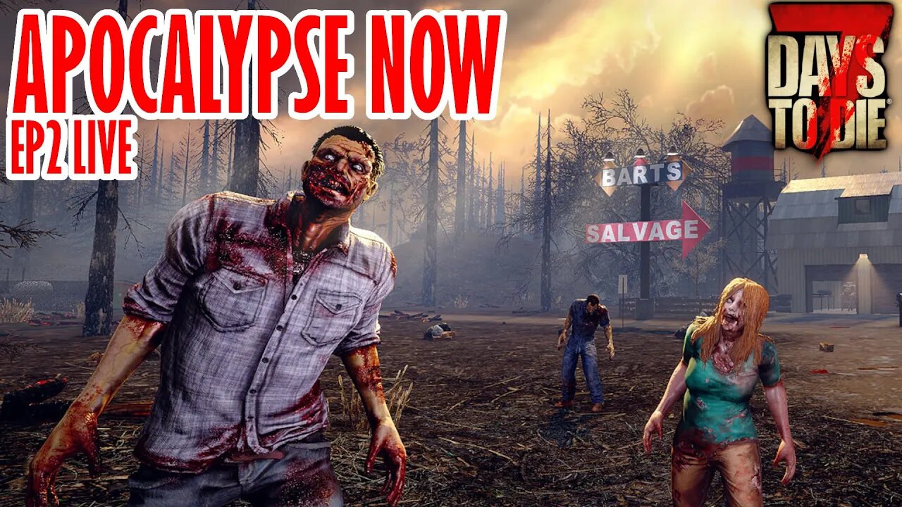 7 Days to Die | Apocalypse Now mod! | Live #2