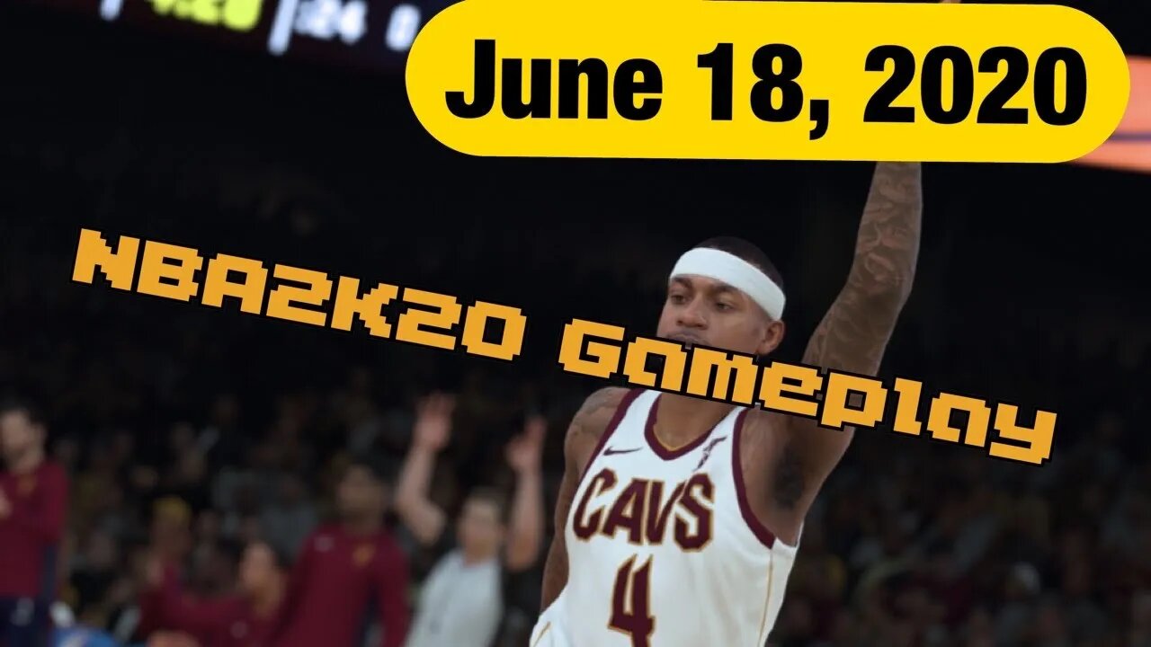 NBA2k20 Gameplay - 06.18.2020