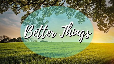 Better Things