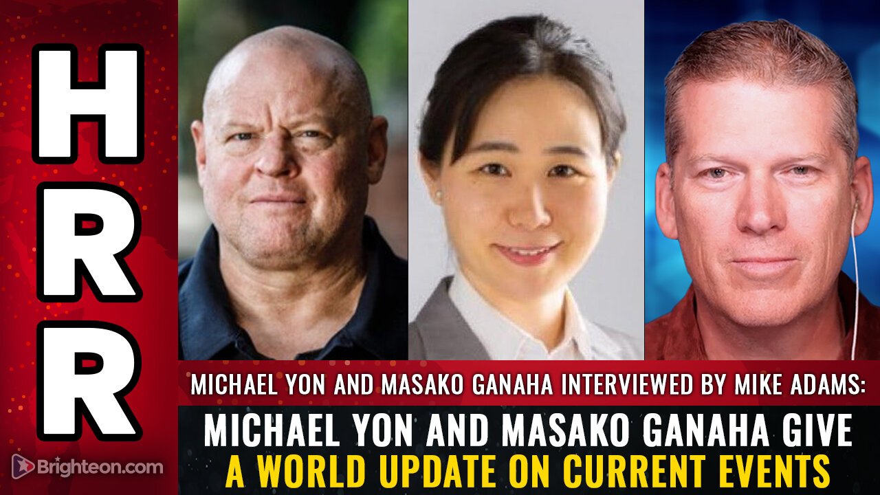 Michael Yon and Masako Ganaha give a WORLD UPDATE on current events