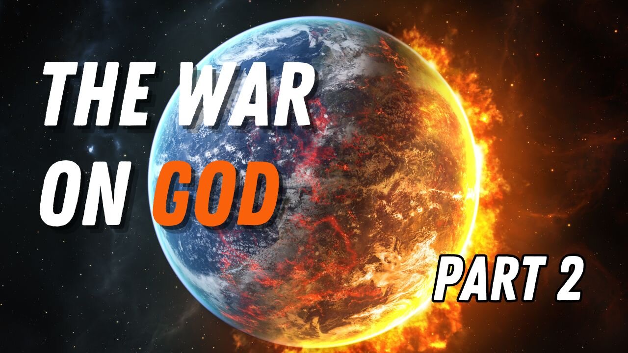 The War on God Part 2 - Podcast #15