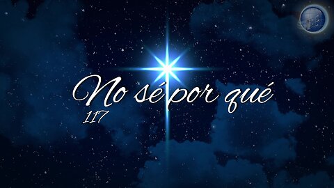 117. No sé por qué - Red ADvenir Himnos