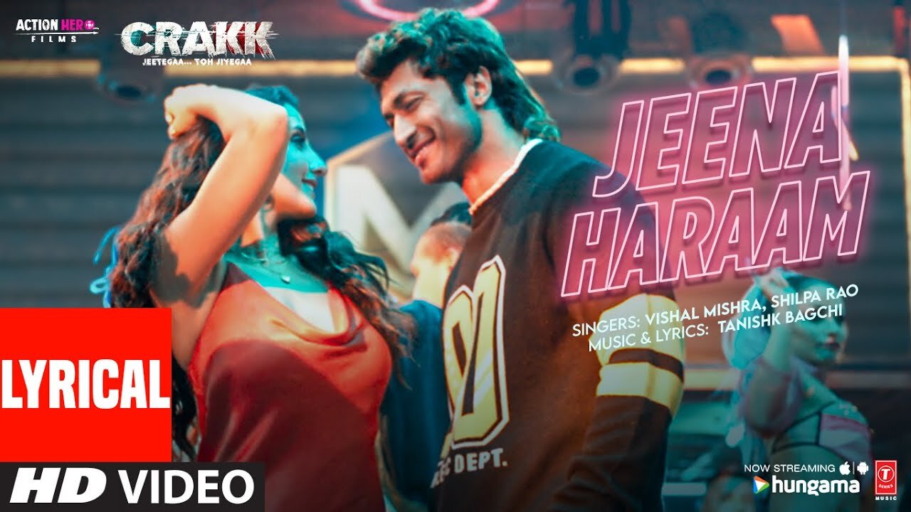 CRAKK: Jeena Haraam (Lyrics) | Vidyut Jammwal, Nora Fatehi | Tanishk Bagchi,Vishal Mishra,Shilpa Rao