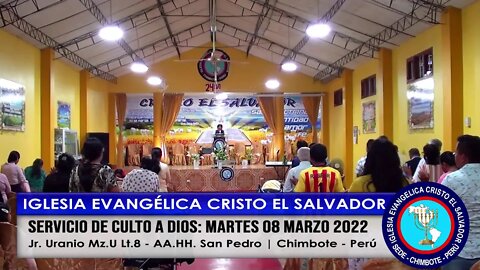 SERVICIO DE CULTO A DIOS: MARTES 08 MARZO 2022