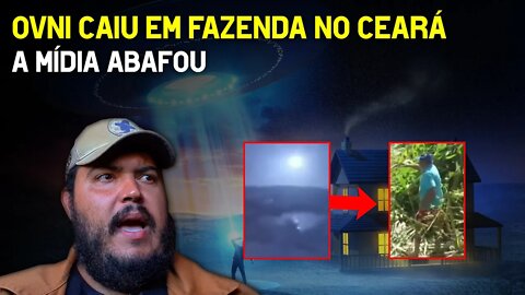 OVNI caiu em fazendo no Ceará - UFO