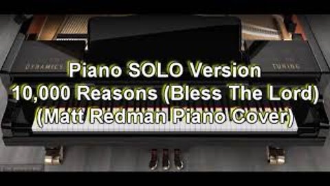 Piano SOLO Version - Ten Thousand Reasons (Matt Redman)