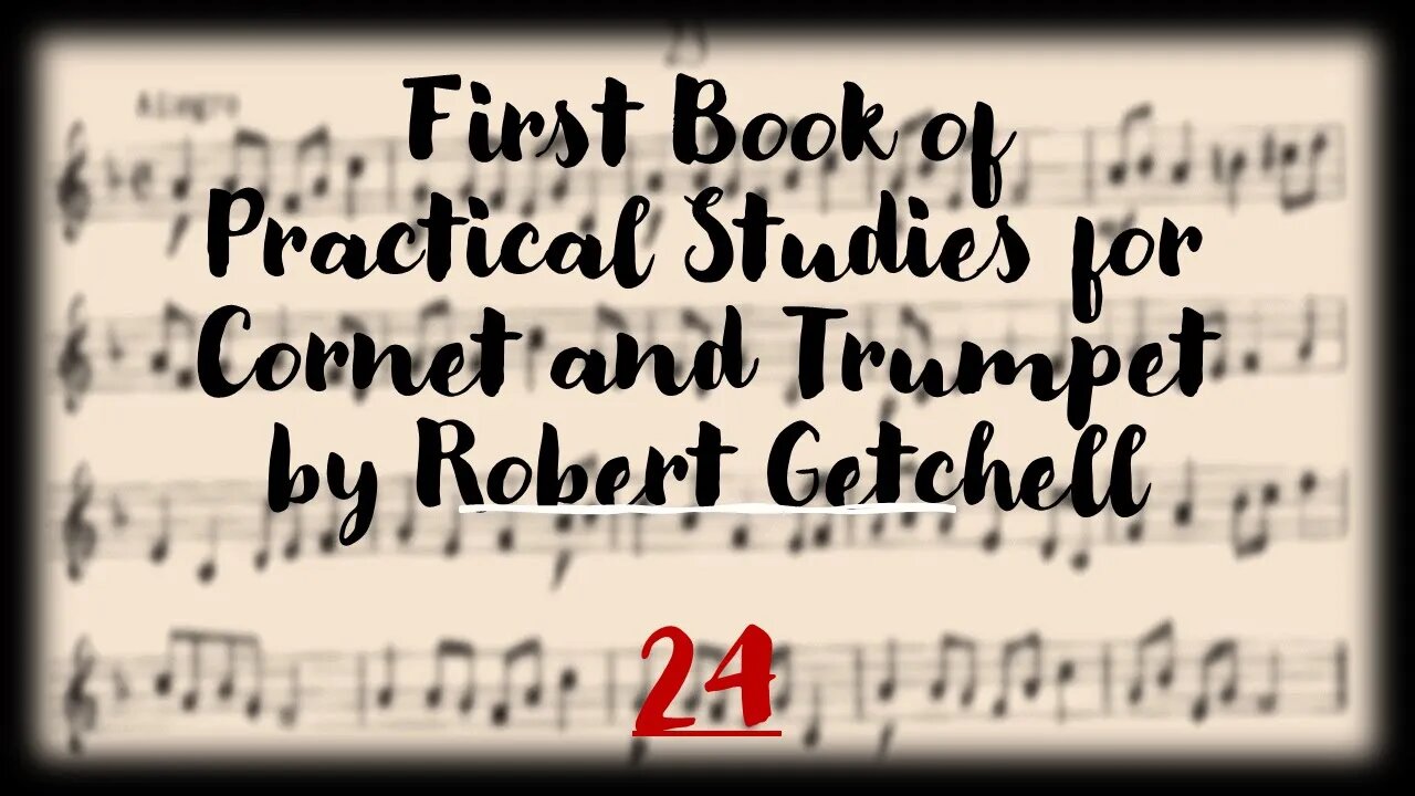 [TRUMPET ETUDE] First Book of Practical Studies for Cornet and Trumpet by Robert Getchell 24