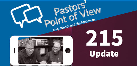 Pastors' Point of View (PPOV) 215. Update and VBS insights.