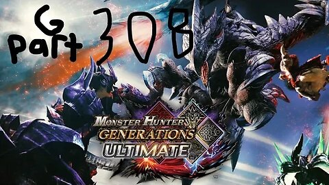 monster hunter generations ultimate G rank 308