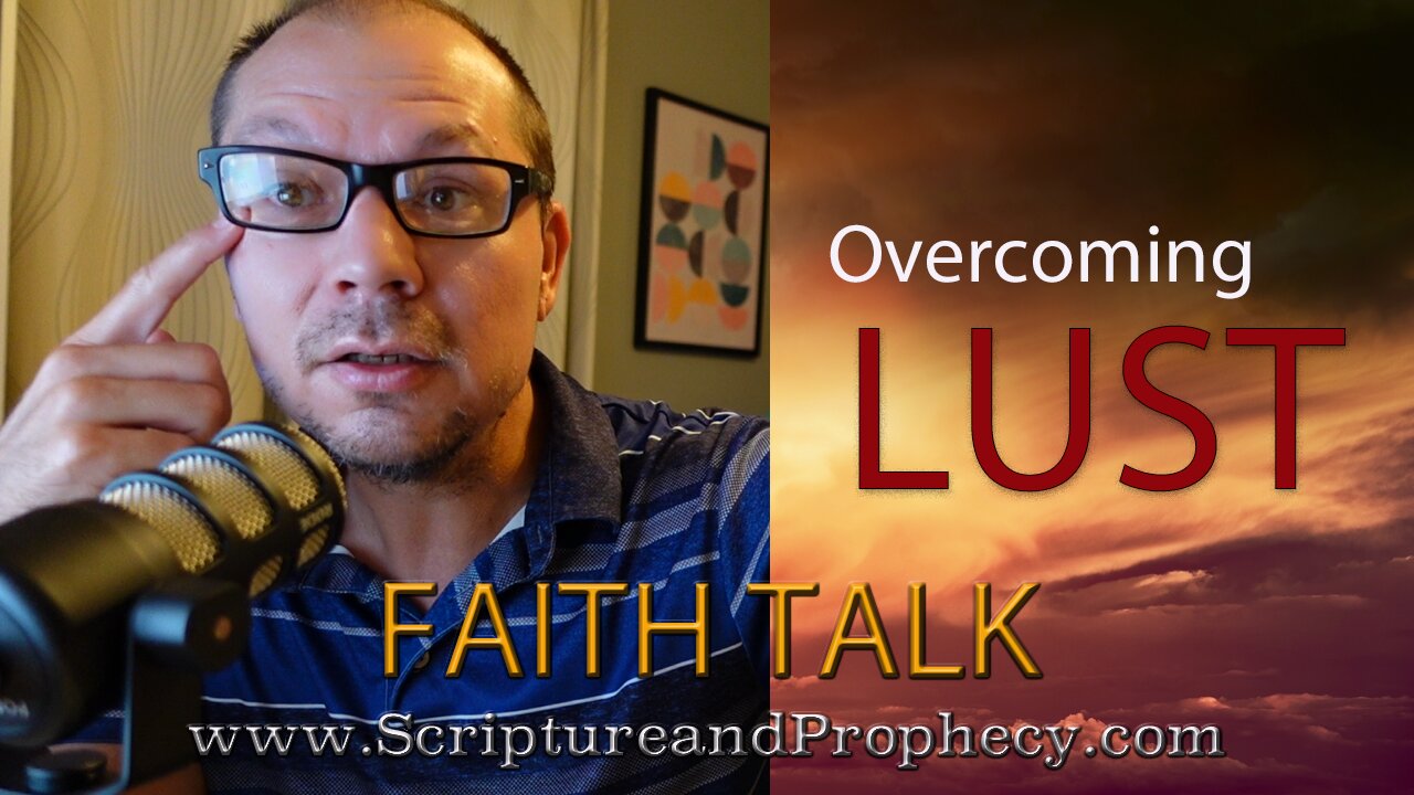 How to overcome The Sin of Lust - Faith Talk 08/14/2024