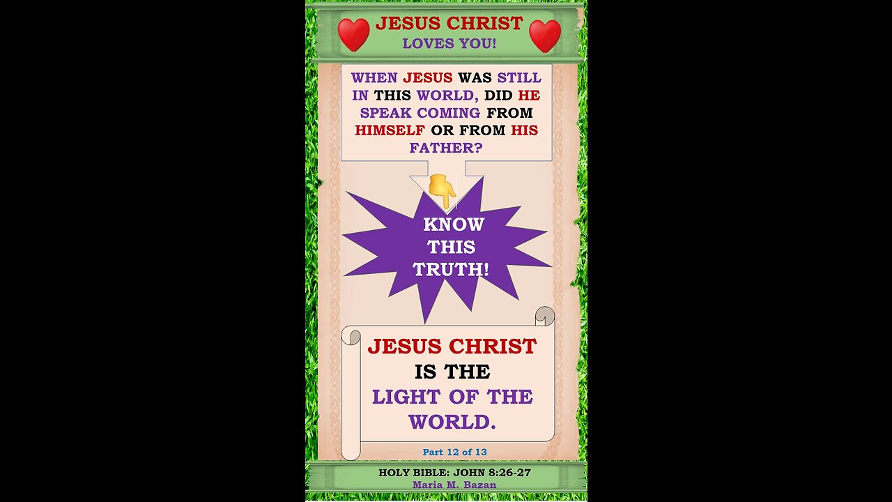 JESUS CHRIST IS THE LIGHT OF THE WORLD. P12 OF 13