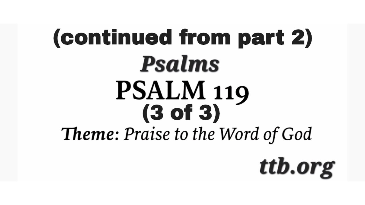 Psalm Chapter 119 (Bible Study) (3 of 3)