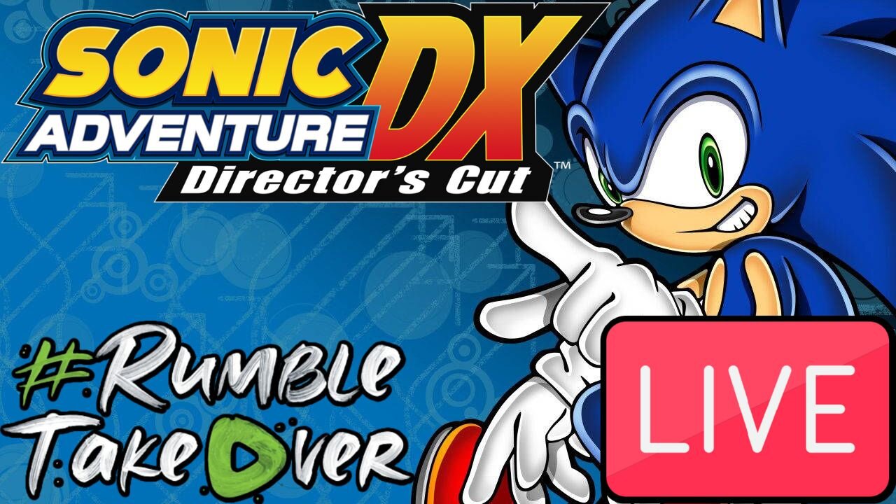 LIVE Replay - Time 2 Play SONIC ADVENTURE DX!!!: Part 1