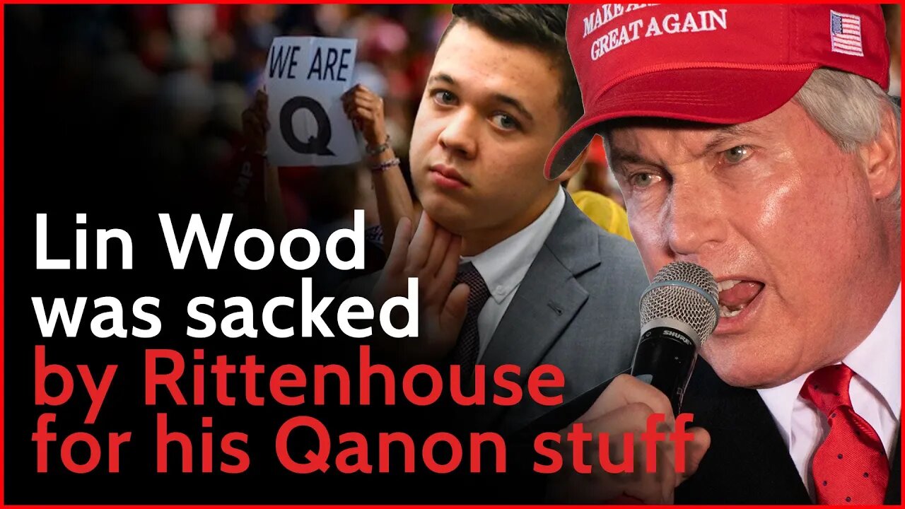 Lin Wood was sacked by Rittenhouse for his Qanon stuff