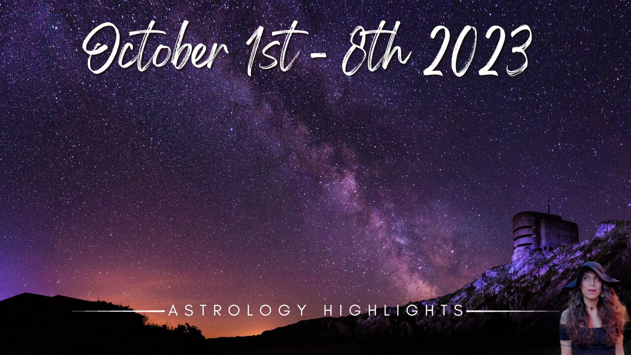 💫Astrology Highlights💫 October 1 - 8 2023 | Cloudiness, Clarity, Getting To The Truth!, & Intensity😮