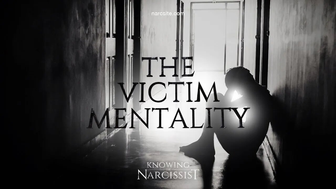 The Victim Mentality