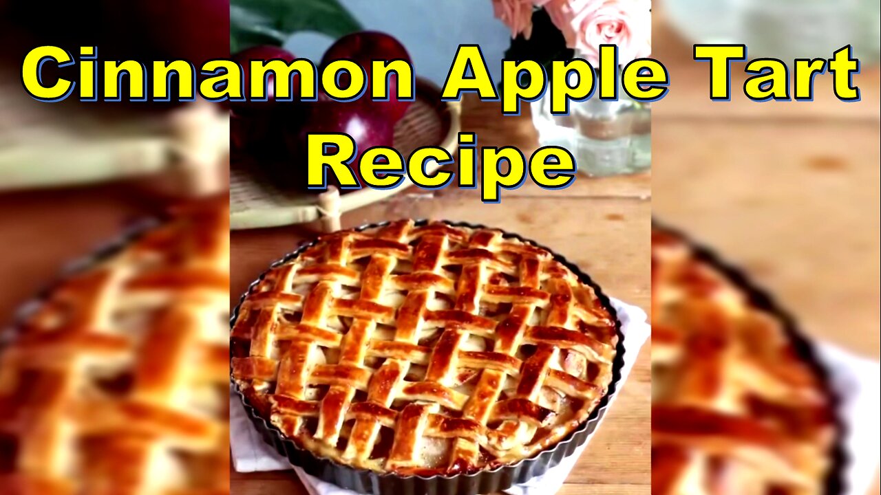 Cinnamon Apple Tart Recipe: A Sweet Symphony of Fall Flavors | رسپی تارت سیب