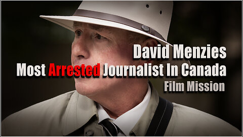 Most Arrested Journalist in Canada ! David Menzies