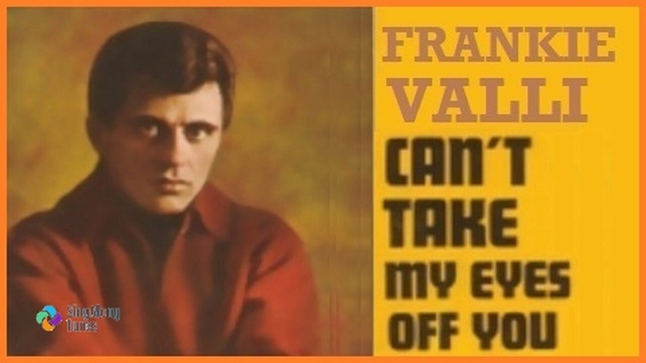 Frankie Valli - "Can't Take My Eyes Off You" with Lyrics
