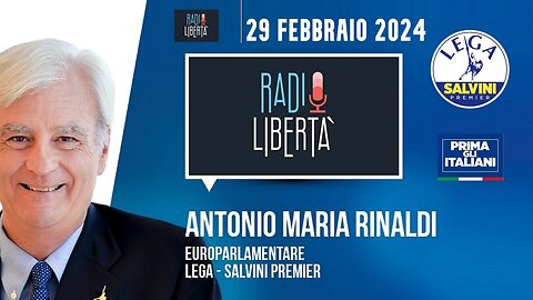 🔴 IL giovedì con l'euro Deputato, On. Antonio Maria Rinaldi su Radio Libertà (29/02/2024).