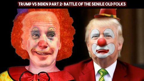 Trump VS Biden Part 2: Battle Of The Senile Old Folks