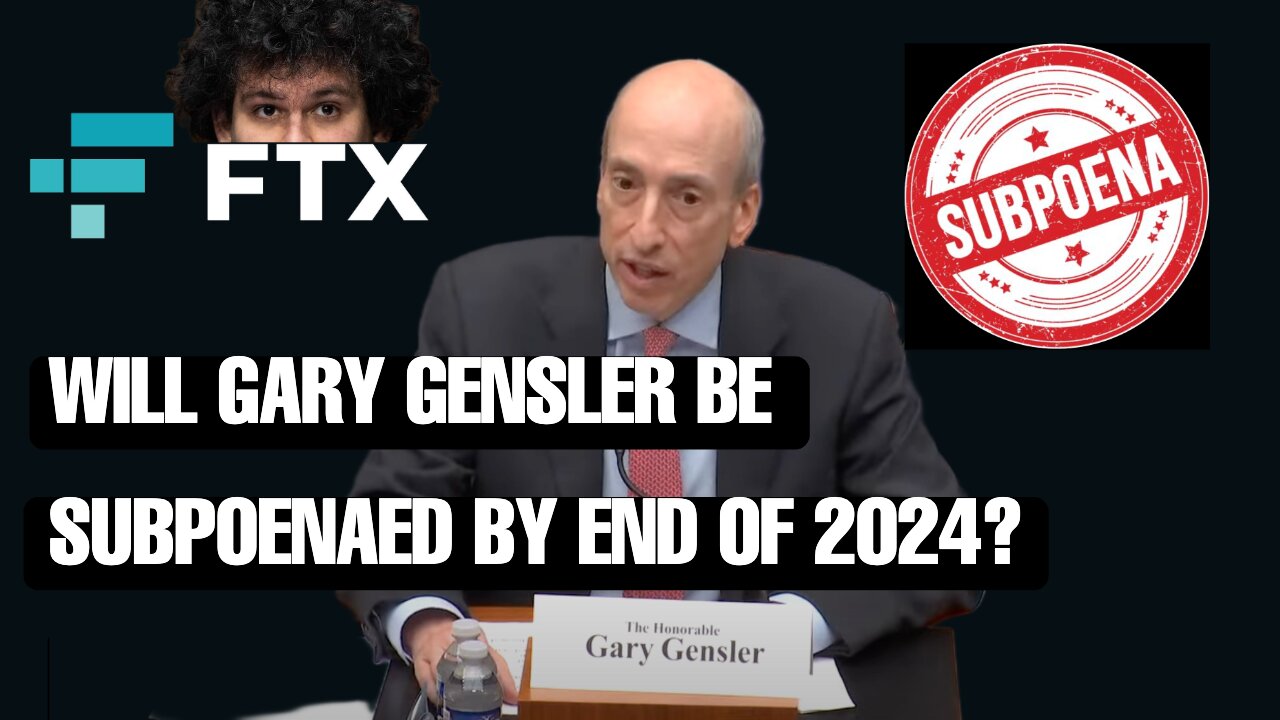 Will Gary Gensler be subpoenaed by end of 2024?