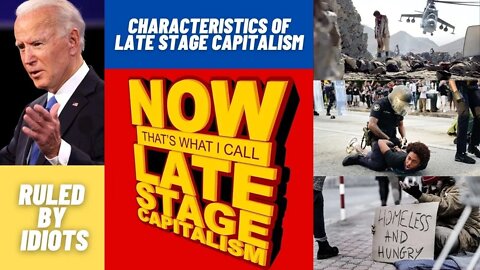 Joe Biden's Recession | Characteristics of Late Stage Capitalism