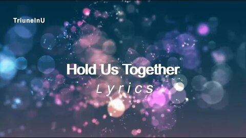 Hold Us Together Lyrics