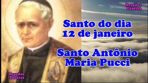Santo do dia 12 de Janeiro, Santo Antônio Maria Pucci