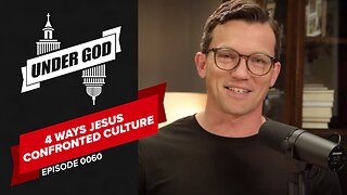 0060 | 4 WAYS JESUS CONFRONTED CULTURE