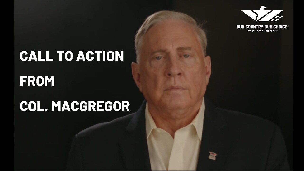 Call To Action From COL. Macgregor