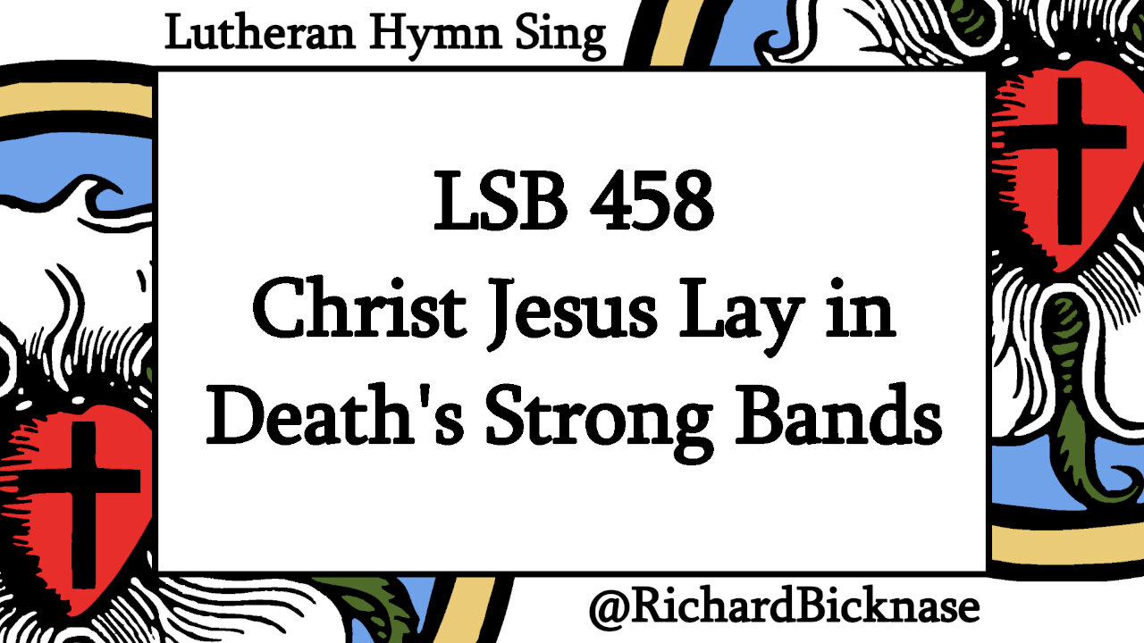 Score Video: LSB 458 Christ Jesus Lay in Death's Strong Bands