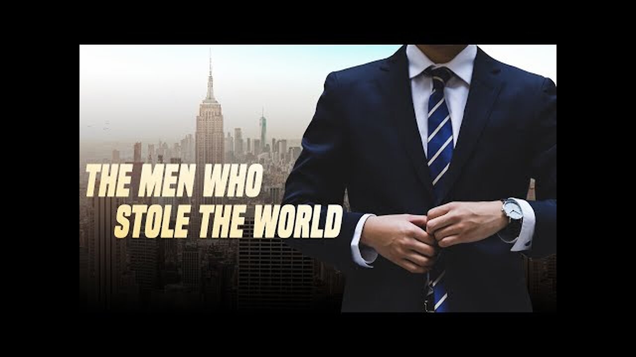 The Men Who Stole the World (and got away with it)