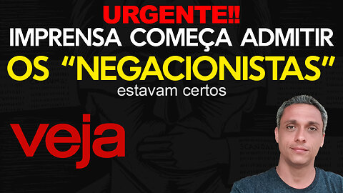 Urgente! A imprensa começa a admitir que os "negacionistas" estavam certos