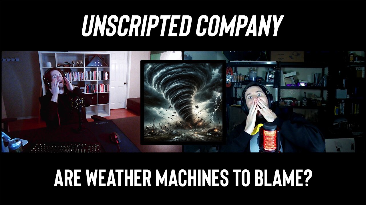 Are the Weather Machines to Blame? | Unscripted Company