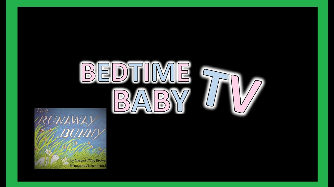 WHITE NOISE and THE RUNAWAY BUNNY - BEDTIME BABY TV