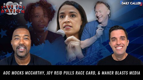 AOC Mocks McCarthy, Joy Reid Pulls Race Card, & Bill Maher Blasts Media |Save The Nation Ep. 70