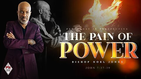 Bishop Noel Joness - THE PAIN OF POWER