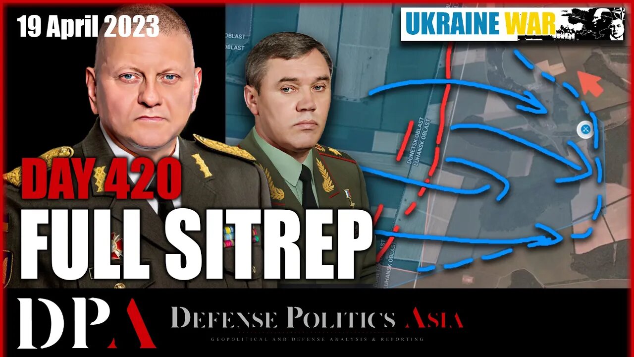 UKRAINE COUNTEROFFENSIVE STARTED? - 4 Ukraine jets shot down [ Ukraine SITREP ] Day 420 (19/4)