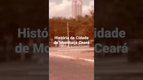 História da Cidade de Mombaça Ceará