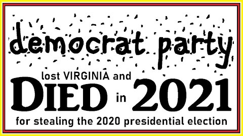 democrat party lost Virginia & died in 2021