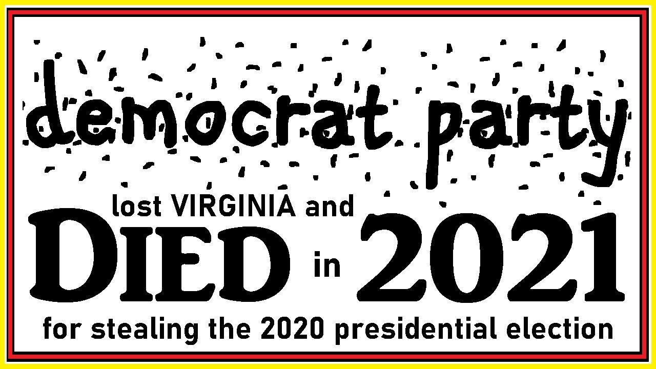 democrat party lost Virginia & died in 2021