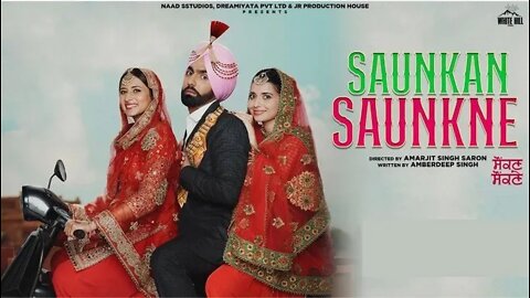 Saunkan Saunkne | Movie 2022 | Ammy Virk